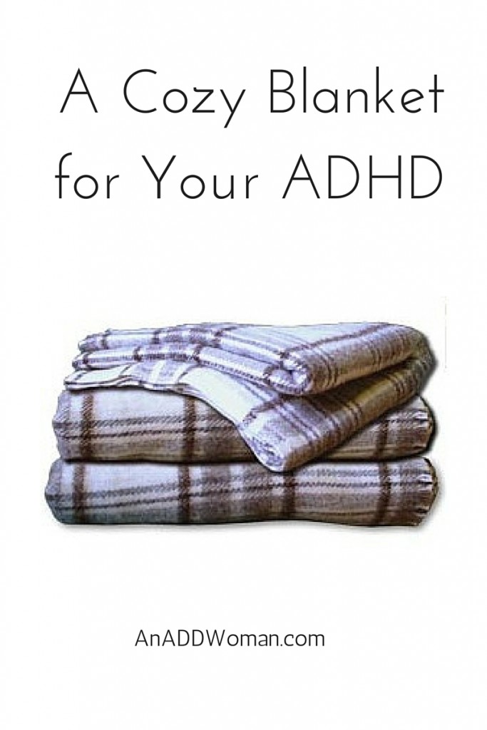 A Cozy Blanket for Your ADHD